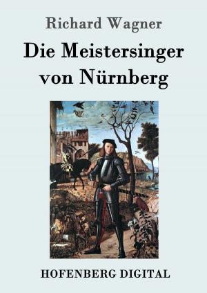 Cover of the book Die Meistersinger von Nürnberg by Franziska Gräfin zu Reventlow