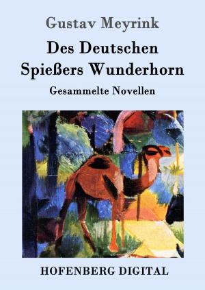 Cover of the book Des Deutschen Spießers Wunderhorn by Immanuel Kant
