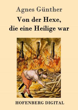 Cover of the book Von der Hexe, die eine Heilige war by Arthur Schnitzler
