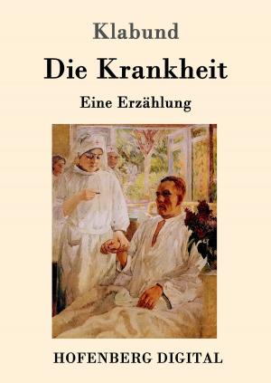 Cover of the book Die Krankheit by Walter Benjamin