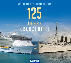 Cover of the book 125 Jahre Kreuzfahrt by Anja Steinhörster