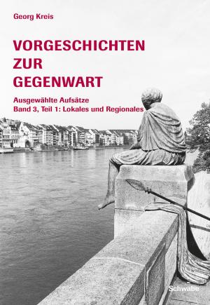Cover of the book Vorgeschichten zur Gegenwart - Ausgewählte Aufsätze Band 3, Teil 1: Lokales und Regionales by Hans Schlagintweit, Helene K Forstner