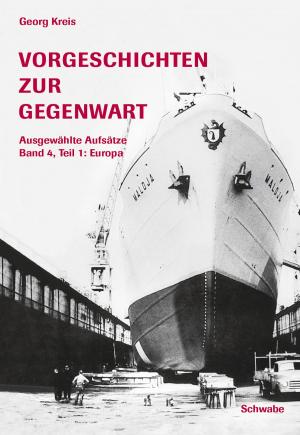 Cover of the book Vorgeschichten zur Gegenwart - Ausgewählte Aufsätze Band 4, Teil 1: Europa by Hans Schlagintweit, Helene K Forstner