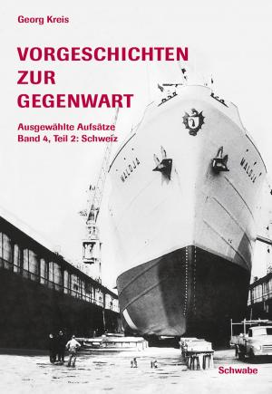 Cover of the book Vorgeschichten zur Gegenwart - Ausgewählte Aufsätze Band 4, Teil 2: Schweiz by Hans Schlagintweit, Helene K Forstner
