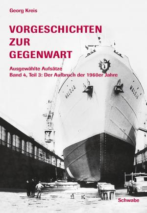 Book cover of Vorgeschichten zur Gegenwart - Ausgewählte Aufsätze Band 4, Teil 3: Der Aufbruch der 1960er Jahre