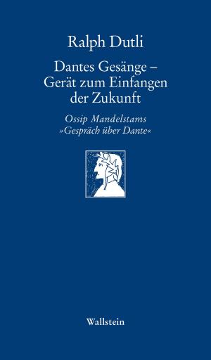 Book cover of Dantes Gesänge - Gerät zum Einfangen der Zukunft