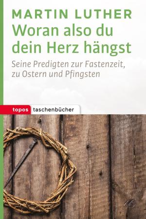 Cover of the book Woran also du dein Herz hängst by Bernhard Welte