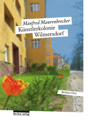 Cover of the book Künstlerkolonie Wilmersdorf by Frank Goyke