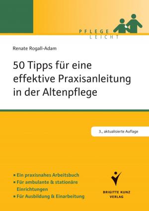 Cover of the book 50 Tipps für eine effektive Praxisanleitung in der Altenpflege by Stefanie Hellmann, Rosa Rößlein