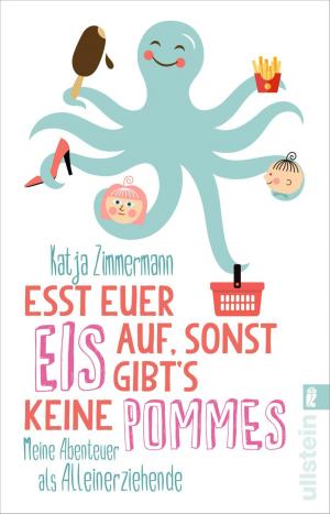Cover of the book Esst euer Eis auf, sonst gibt's keine Pommes by Rose Newman