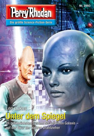 Cover of the book Perry Rhodan 2893: Unter dem Spiegel by Caleb Wachter