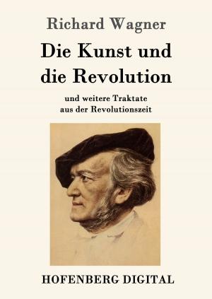 Cover of the book Die Kunst und die Revolution by Rainer Maria Rilke