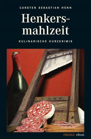 Cover of the book Henkersmahlzeit by Margit Auer