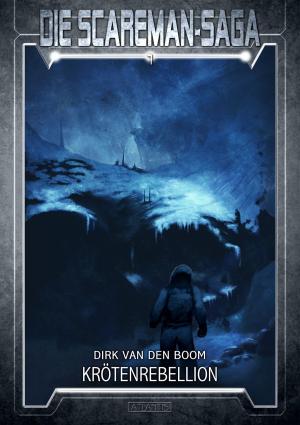 Cover of the book Die Scareman-Saga 7: Krötenrebellion by Dirk van den Boom, Sylke Brandt