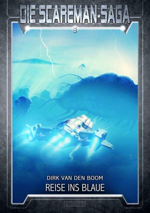 Cover of the book Die Scareman-Saga 8: Reise ins Blaue by Boom, Dirk van den
