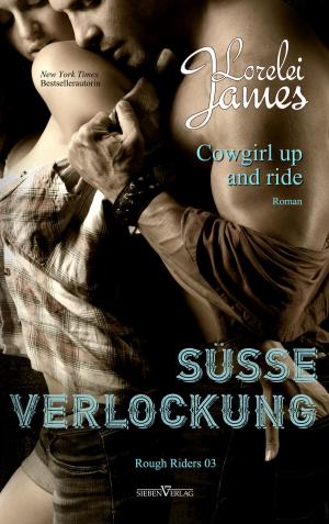 Cover of the book Cowgirl up and ride - Süße Verlockung by Britta Strauss