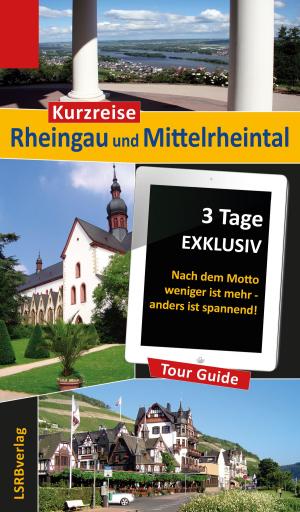 Cover of the book Kurzreise Rheingau und Mittelrheintal by Luca Di Lorenzo