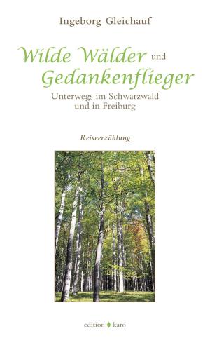 Cover of the book Wilde Wälder und Gedankenflieger by Sarah Fiona Galen, Brigitte Karin Becker, Katharina Joanowitsch, Jürgen Rath, Kai Riedemann