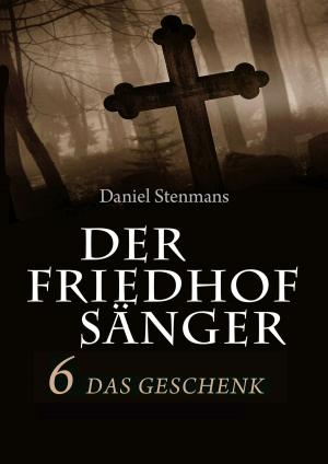 Cover of the book Der Friedhofsänger 6: Das Geschenk by Jonas Saul