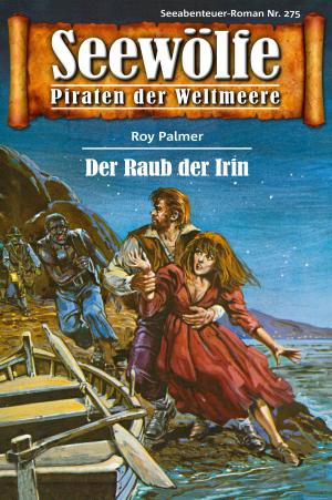 Cover of the book Seewölfe - Piraten der Weltmeere 275 by Jeff Bennington