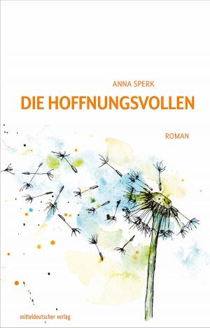 Cover of the book Die Hoffnungsvollen by Detlef Färber