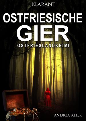 Cover of the book Ostfriesische Gier. Ostfrieslandkrimi by Bärbel Muschiol