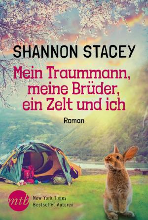 Cover of the book Mein Traummann, meine Brüder, ein Zelt und ich by Kristan Higgins