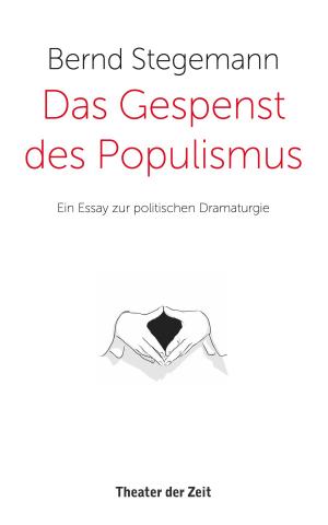Cover of the book Das Gespenst des Populismus by Bernd Stegemann