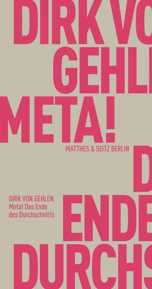 Cover of the book Meta! Das Ende des Durchschnitts by Peter Trawny