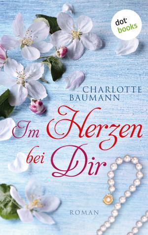 Cover of the book Im Herzen bei dir by Alexandra von Grote