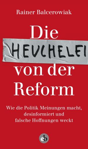 Book cover of Die Heuchelei von der Reform
