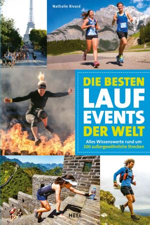 Cover of the book Die besten Lauf-Events der Welt by Mikael Einarsson, Henrik Francke, Gustav Lindström