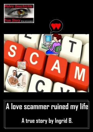 Cover of A love scammer ruined my life