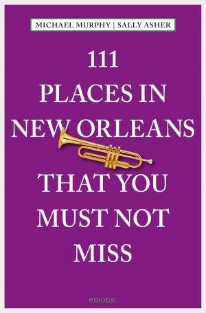 Cover of the book 111 Places in New Orleans that you must not miss by Stefanie Mohr