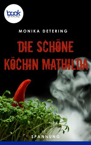 Cover of the book Die schöne Köchin Mathilda by Monika Detering