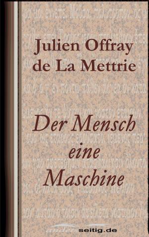 Cover of the book Der Mensch eine Maschine by E.T.A. Hoffmann