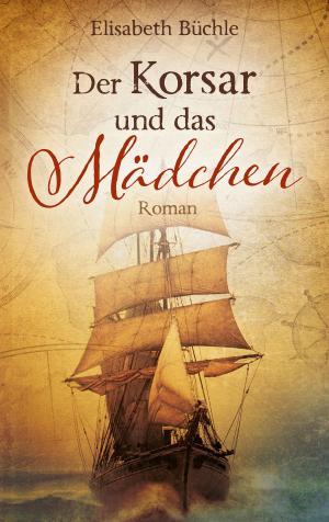 Cover of the book Der Korsar und das Mädchen by Max Lucado