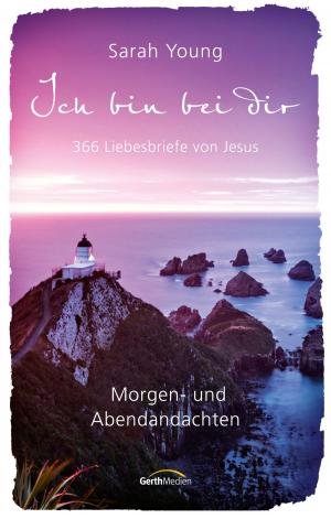 Cover of the book Ich bin bei dir - Morgen- und Abendandachten by Jörg Helmrich