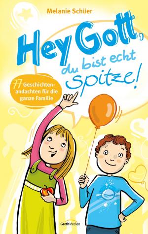 Cover of the book Hey Gott, du bist echt spitze! by Rob Bell
