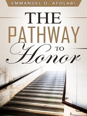 Cover of the book The Pathway to Honor by Graciano Alexis Blanco