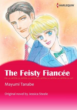Cover of the book THE FEISTY FIANCEE by Michelle Douglas