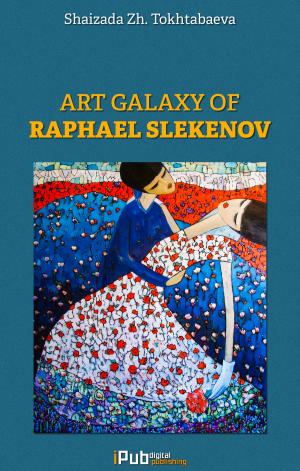 Cover of the book Art galaxy of Raphael Slekenov by Bruno Lucchesi, Margit Malmstrom