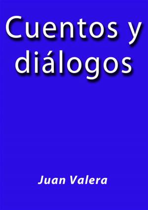 Cover of the book Cuentos y diálogos by George Barr Mccutcheon