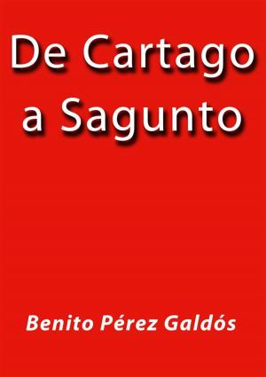 Cover of the book De Cartago a Sagunto by Benito Pérez Galdós