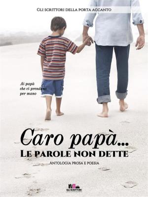 Book cover of Caro papà... Le parole non dette