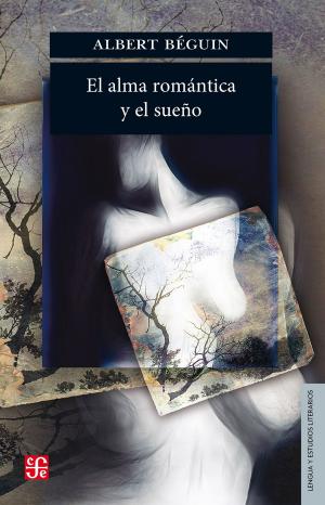 Cover of the book El alma romántica y el sueño by José Luis Martínez