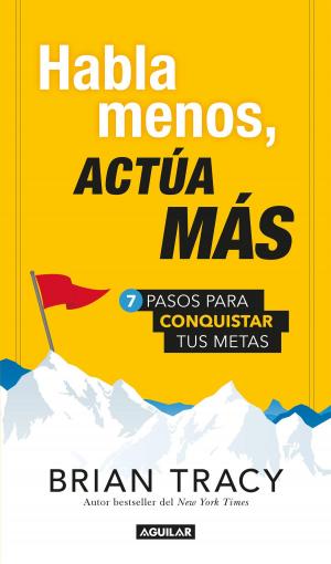 Cover of the book Habla menos, actúa más by Víctor Manuel Mendiola