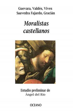 Cover of the book Moralistas castellanos by Adolfo Arrioja Vizcaíno