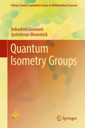Cover of the book Quantum Isometry Groups by Sarthak Gupta, Dhananjay V. Gadre