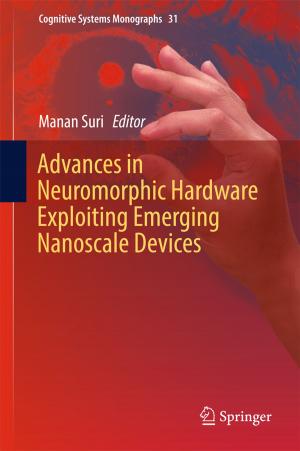 Cover of the book Advances in Neuromorphic Hardware Exploiting Emerging Nanoscale Devices by C. Shivaraju, M. Mani, Narendra S. Kulkarni